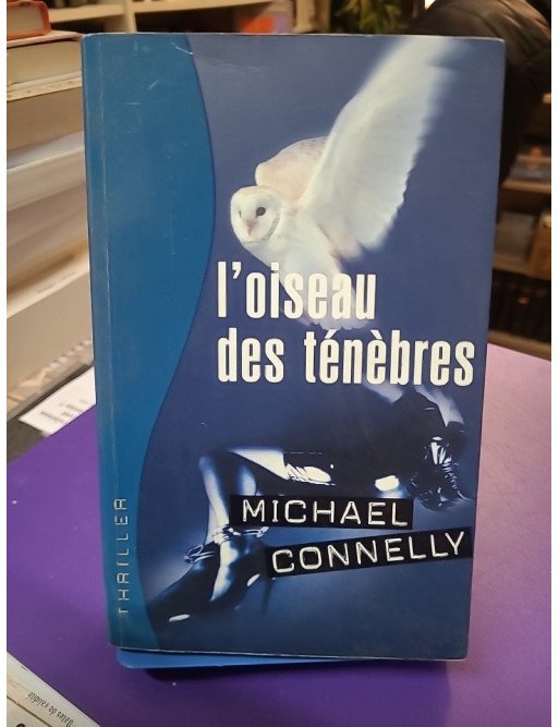 L'oiseau des ténèbres Thriller Michael Connelly