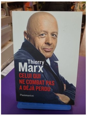 Celui qui ne combat pas a déjà perdu Thierry Marx