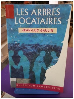 Les arbres locataires Jean-Luc Gaulin