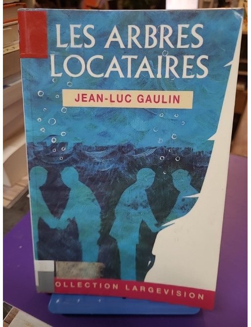 Les arbres locataires Jean-Luc Gaulin