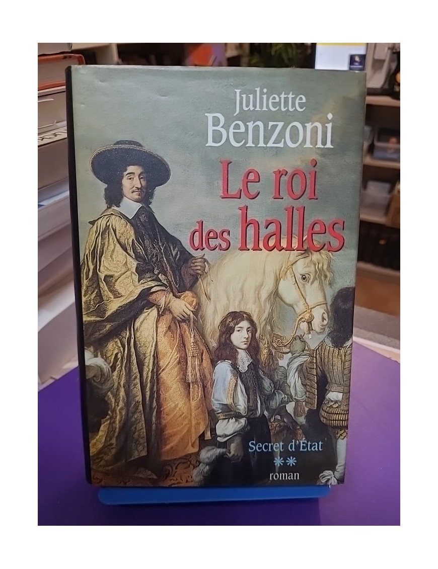 Secret d'État - Tome 2 - Le Roi des Halles de Juliette Benzoni