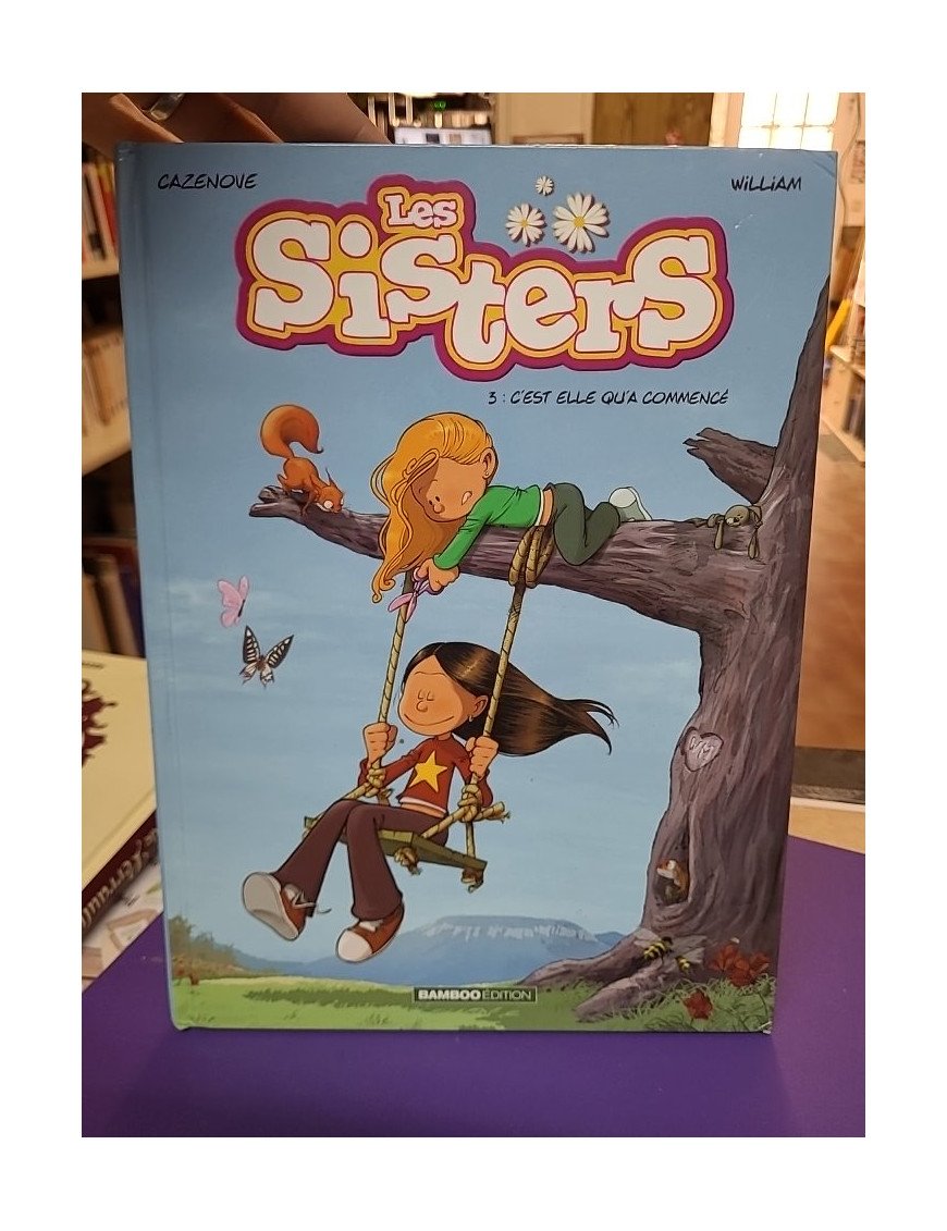 Les Sisters Tome 3 C est Elle Qu a Commencé