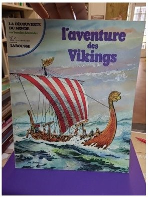 La Découverte du monde en bandes dessinées - L'Aventure des Vikings - Des drakkars à l'est / Les rois de la mer