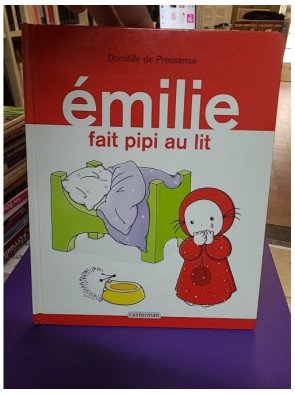 Émilie fait pipi au lit Tome 6 - Domitille de Pressensé