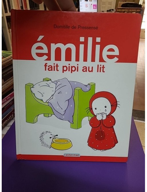 Émilie fait pipi au lit Tome 6 - Domitille de Pressensé