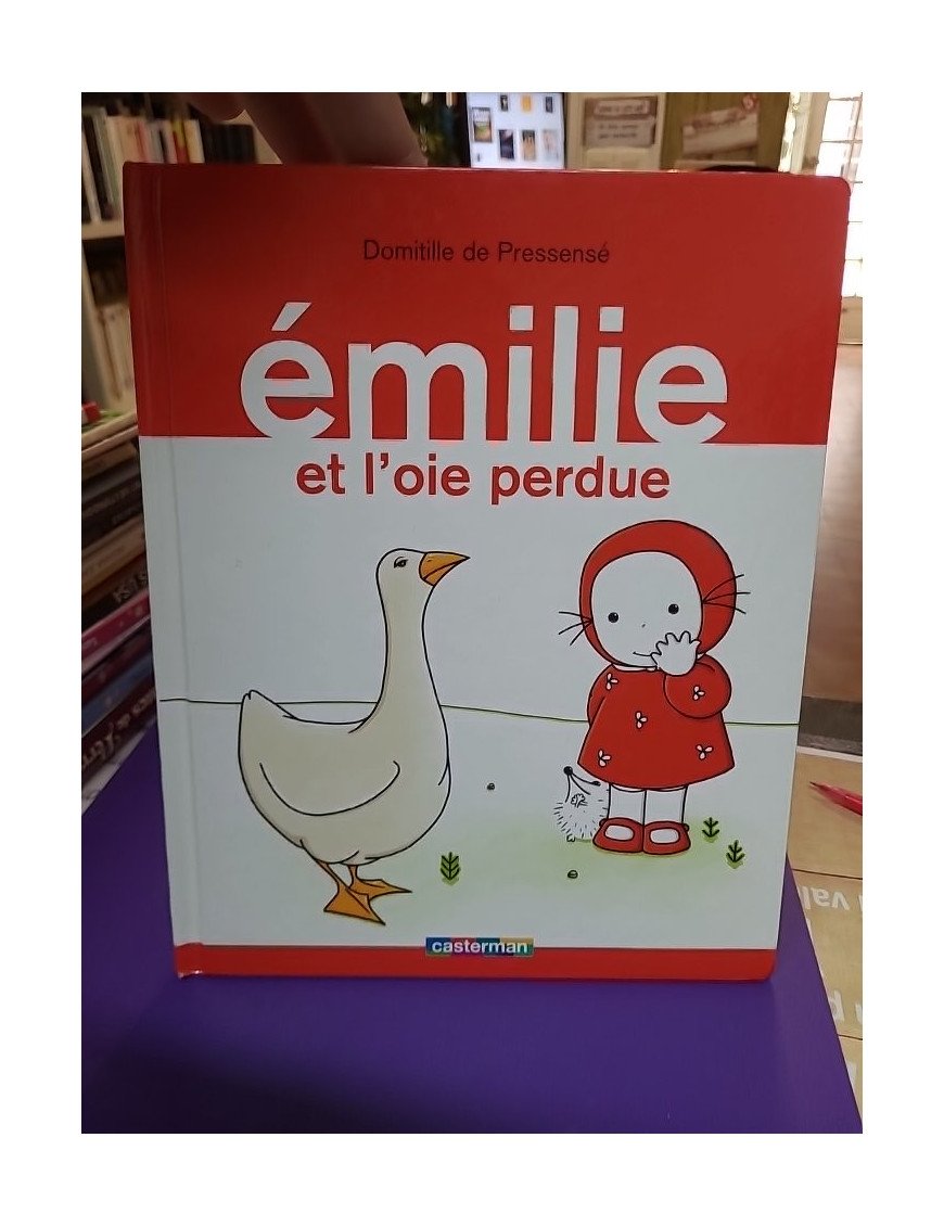 Emilie et l'oie perdue - Domitille de Pressensé