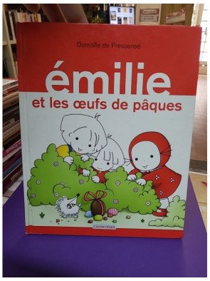 Emilie - Tome 15 - Emilie et les oeufs de Pâques - Domitille de Pressensé