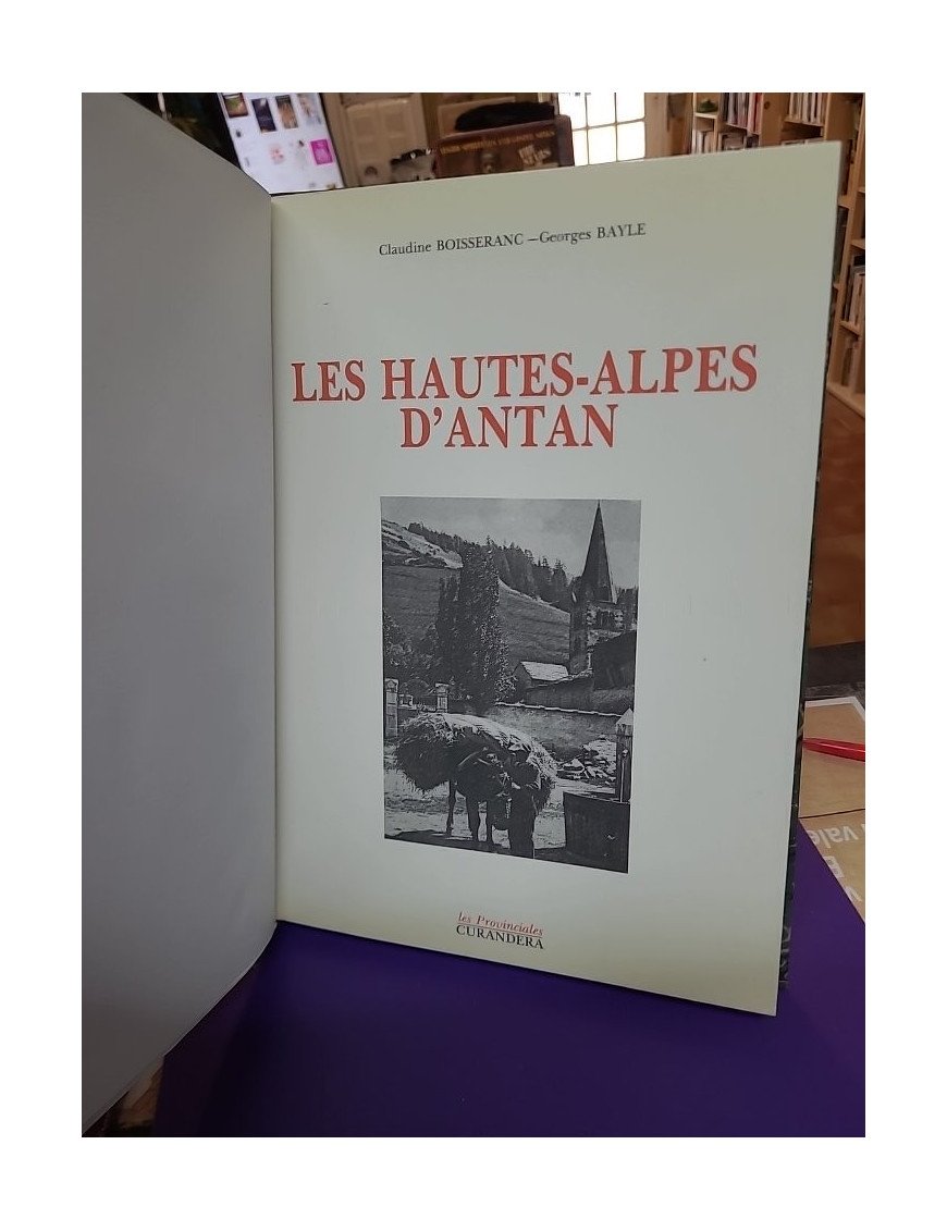 Les Hautes-Alpes d'Antan - Claudine Boisseranc-Georges Bayle