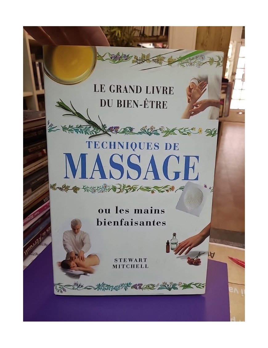 Le Grand Livre du Bien-Être – Techniques de Massage ou Les Mains Bienfaisantes