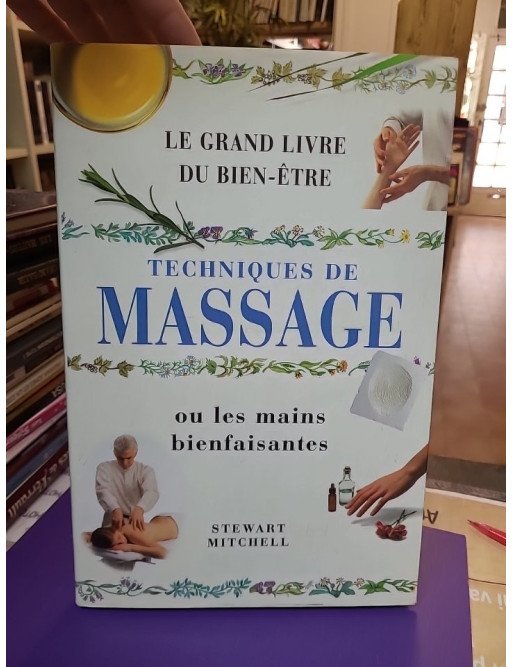 Le Grand Livre du Bien-Être – Techniques de Massage ou Les Mains Bienfaisantes
