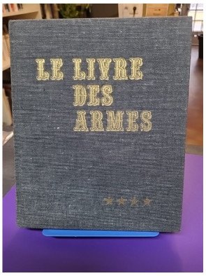 Le livre des armes. Tome 4 – Les armes de la Résistance. Dominique Venner