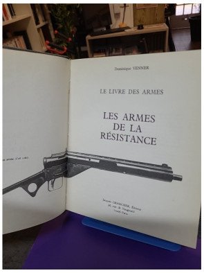 Le livre des armes. Tome 4 – Les armes de la Résistance. Dominique Venner