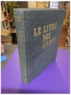 Le livre des armes. Tome 4 – Les armes de la Résistance. Dominique Venner