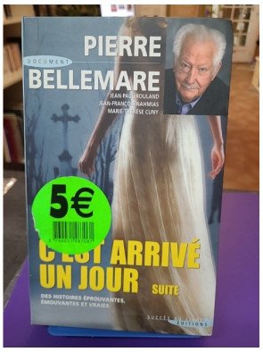 C'est arrivé un jour T.2 – Pierre Bellemare, Marie-Thérèse Cuny, Jean-François Nahmias & Jean-Paul Rouland