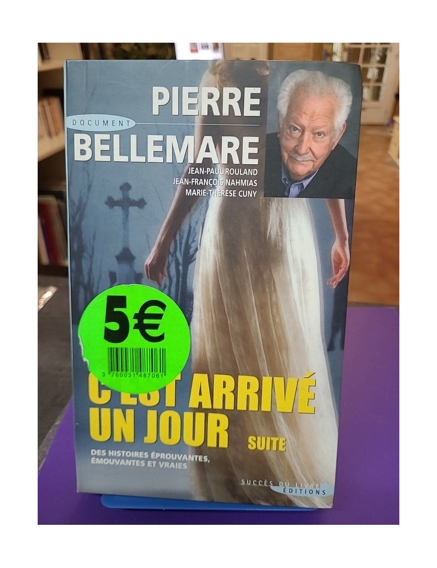 C'est arrivé un jour T.2 – Pierre Bellemare, Marie-Thérèse Cuny, Jean-François Nahmias & Jean-Paul Rouland