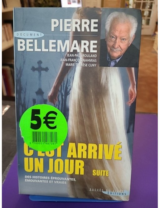 C'est arrivé un jour T.2 – Pierre Bellemare, Marie-Thérèse Cuny, Jean-François Nahmias & Jean-Paul Rouland