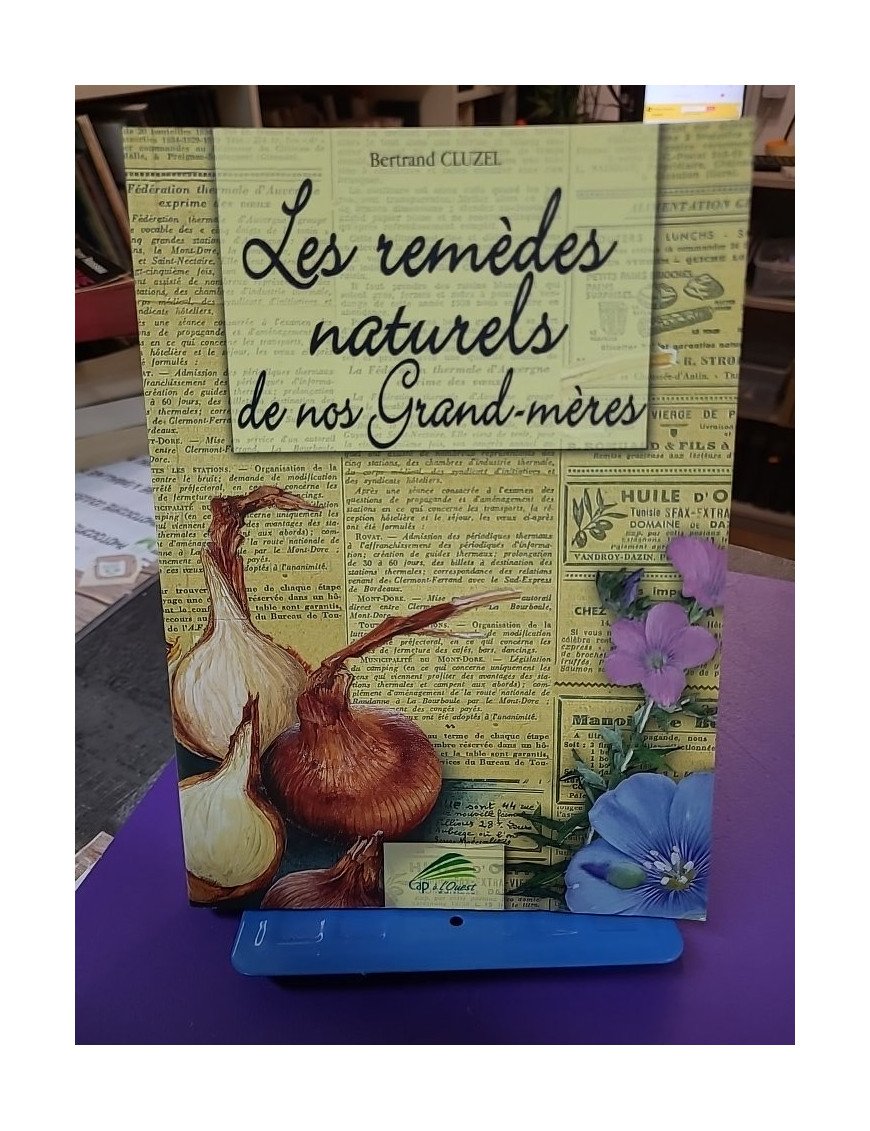 Les remèdes naturels de nos grands-mères – Bertrand Cluzel
