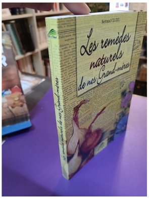 Les remèdes naturels de nos grands-mères – Bertrand Cluzel