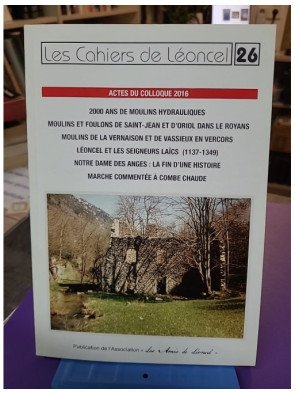 Les Cahiers de Léoncel numéro 26 : Cisterciens de Léoncel – Pistes pour une histoire