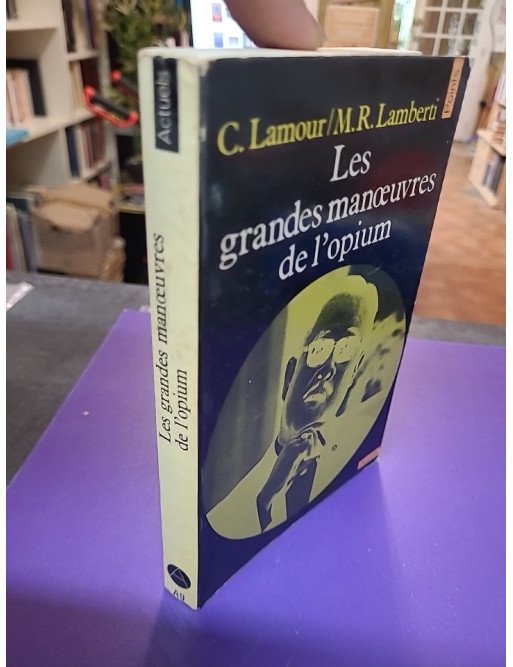 Les Grandes Manoeuvres de l'opium