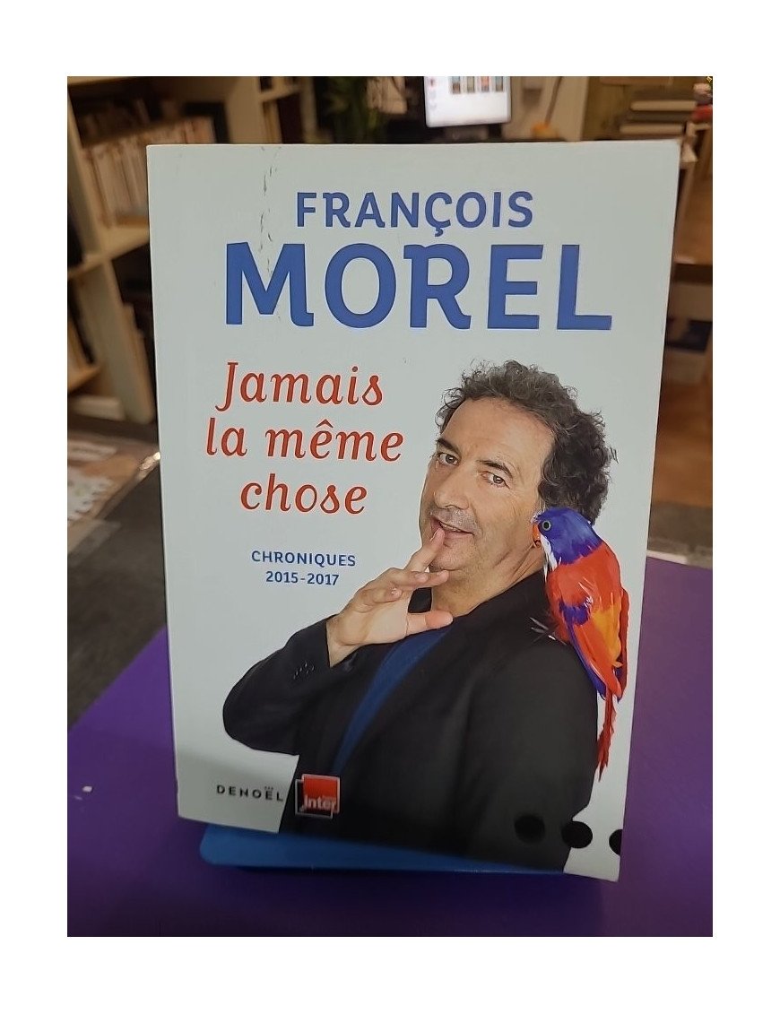 Jamais la même chose - Chroniques 2015-2017