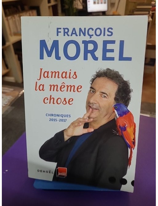 Jamais la même chose - Chroniques 2015-2017