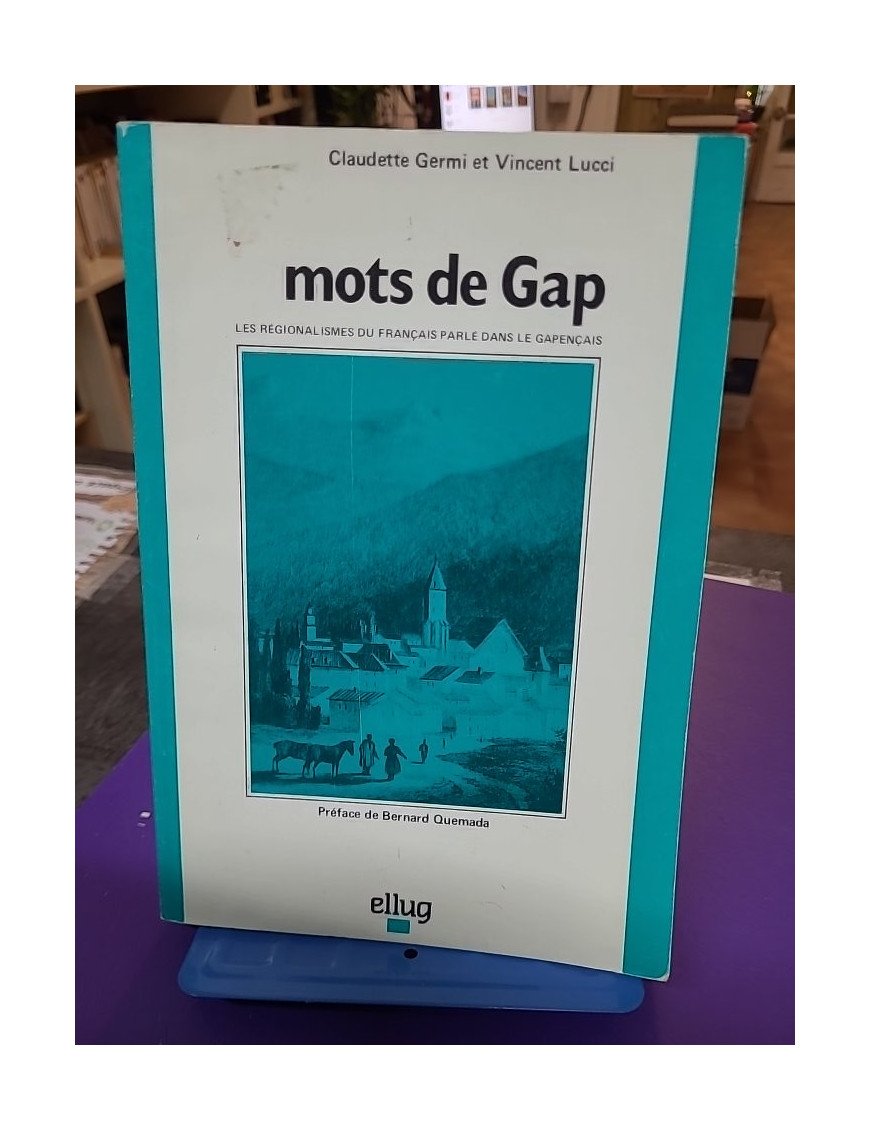 Mots de Gap - Les régionalismes du français parlé dans le Gapençais