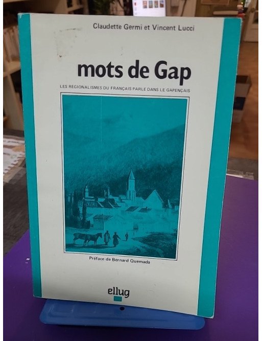 Mots de Gap - Les régionalismes du français parlé dans le Gapençais
