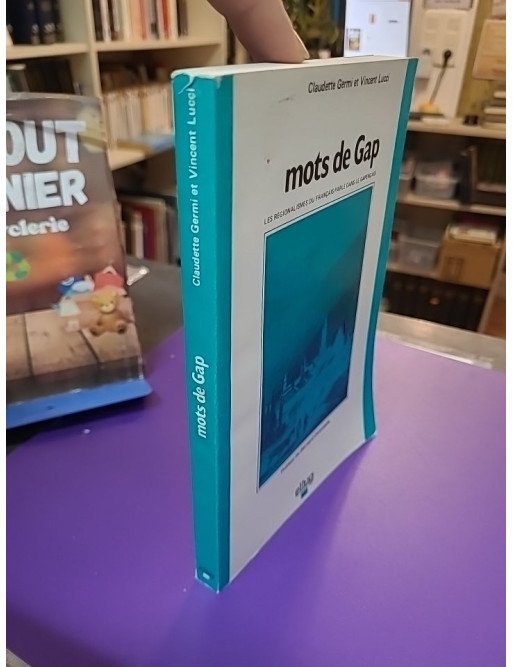 Mots de Gap - Les régionalismes du français parlé dans le Gapençais