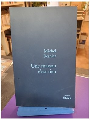 Une maison n'est rien — Michel Besnier
