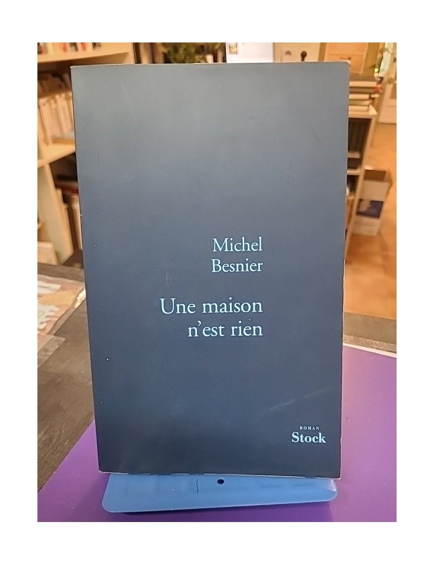 Une maison n'est rien — Michel Besnier
