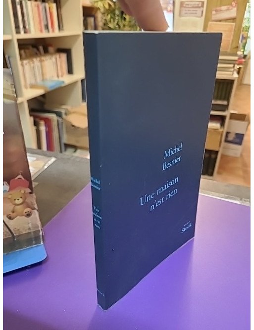 Une maison n'est rien — Michel Besnier