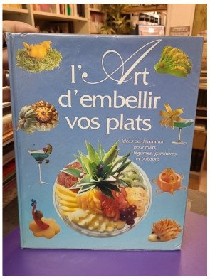 L'Art d'embellir vos plats - Idées de décoration pour fruits, légumes, garnitures et boissons