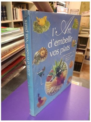 L'Art d'embellir vos plats - Idées de décoration pour fruits, légumes, garnitures et boissons