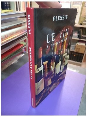 Le Vin À La Maison — Louis Plessis