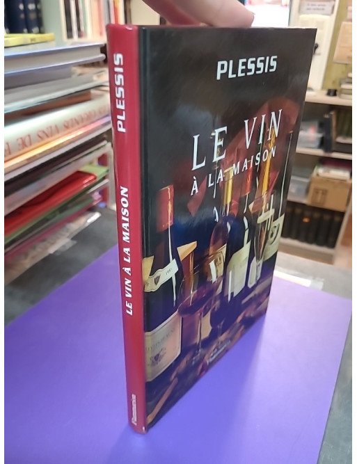 Le Vin À La Maison — Louis Plessis