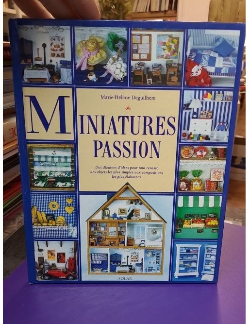 Miniatures passion — Marie-Hélène Deguilhem