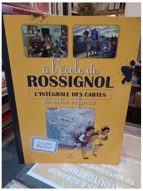 A l'école de Rossignol - L'intégrale des cartes de notre enfance — Laurence Bulle, Philippe Rossignol