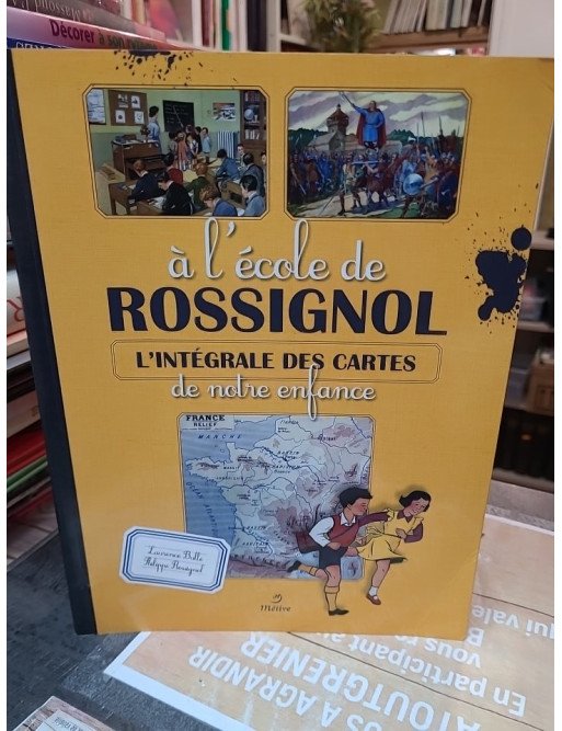 A l'école de Rossignol - L'intégrale des cartes de notre enfance — Laurence Bulle, Philippe Rossignol