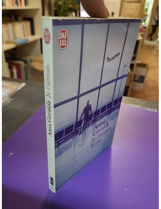 Je l'aimais Anna Gavalda