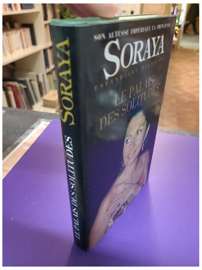 Le palais des solitudes – Soraya Esfandiary-Bakhtiary
