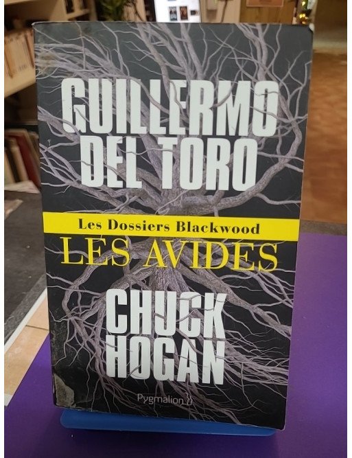 Les dossiers Blackwood – Les Avides – Guillermo del Toro & Chuck Hogan