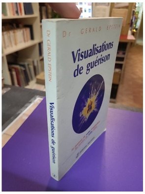 Visualisations de guérison – Gerald Epstein