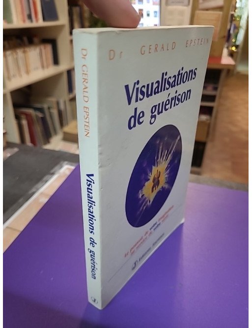 Visualisations de guérison – Gerald Epstein
