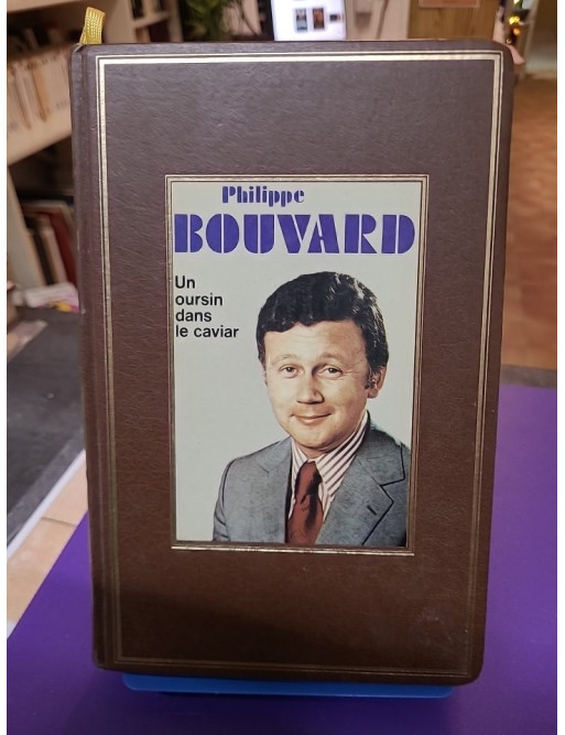 Un oursin dans le caviar – Philippe Bouvard