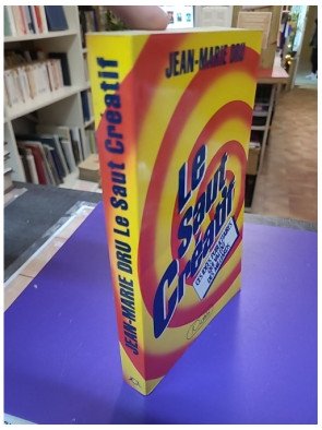 Le Saut créatif - Ces idées publicitaires qui valent des milliards - Jean-Marie Dru