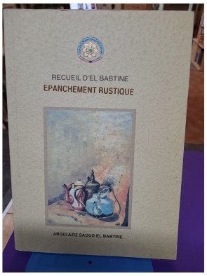 Recueil d'El Babtine : Épanchement rustique