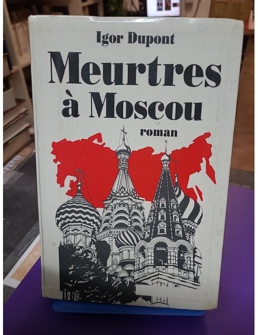 Meurtres à Moscou Ivan C. Dupont
