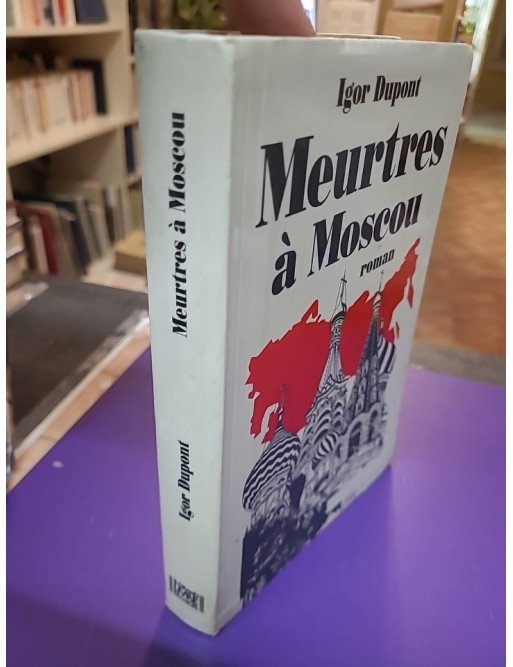 Meurtres à Moscou Ivan C. Dupont