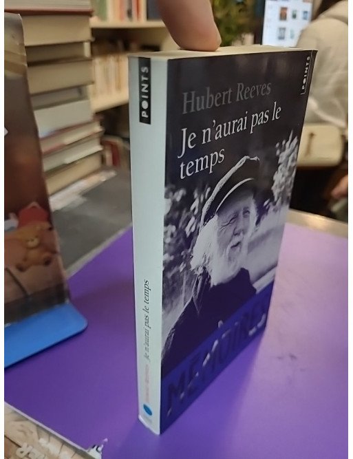 Je n'aurai pas le temps — Hubert Reeves